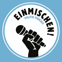 Podcast thumbnail for Einmischen! Politik Podcast