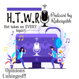 Podcast thumbnail for HTWR by Rukeiyahh