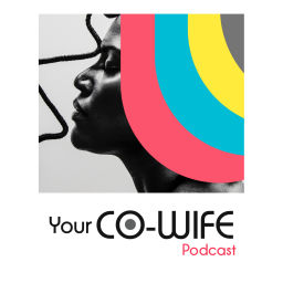 Podcast thumbnail for Your Co-Wife Podcast