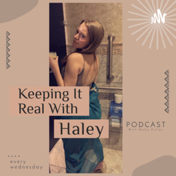 Podcast thumbnail for Keeping It Real With Haley