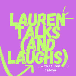 Podcast thumbnail for Lauren Talks (And Laughs)