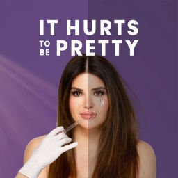 Podcast thumbnail for It Hurts To Be Pretty