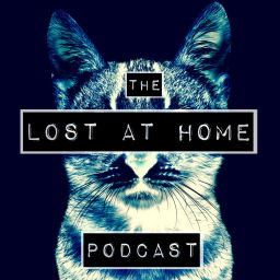 Podcast thumbnail for Lost At Home Podcast
