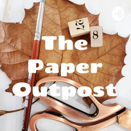 Podcast thumbnail for The Paper Outpost - The Joy of Junk Journals!