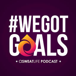 Podcast thumbnail for #WeGotGoals by aSweatLife
