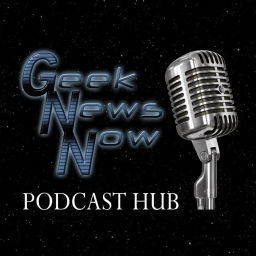 Podcast thumbnail for Geek News Now Podcast Hub
