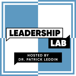 Podcast thumbnail for Leadership Lab with Dr. Patrick Leddin