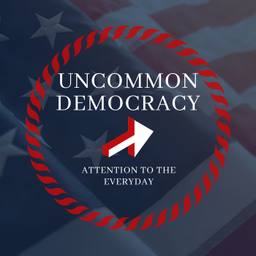 Podcast thumbnail for Uncommon Democracy