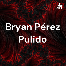 Podcast thumbnail for Bryan Pérez Pulido