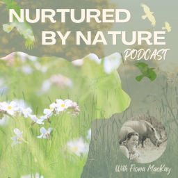 Podcast thumbnail for Nurtured by Nature