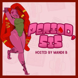 Podcast thumbnail for Period, Sis Podcast