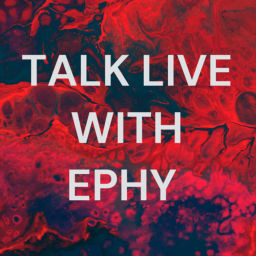 Podcast thumbnail for TALK LIVE WITH EPHY