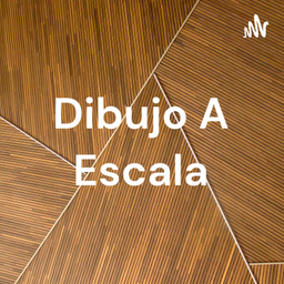 Podcast thumbnail for Dibujo A Escala