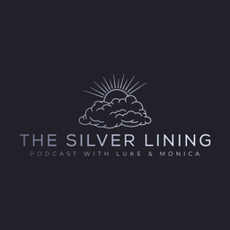 Podcast thumbnail for Silver Lining with Luke & Monica