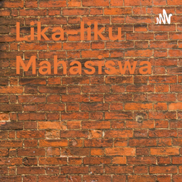 Podcast thumbnail for Lika-liku Mahasiswa