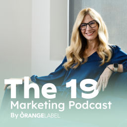 Podcast thumbnail for The 19 Marketing Podcast by Orange Label