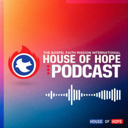 Podcast thumbnail for House of Hope Podcast