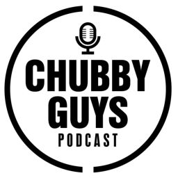 Podcast thumbnail for Chubby Guys Podcast