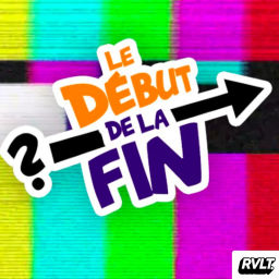Podcast thumbnail for Le Début de la Fin