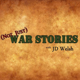 Podcast thumbnail for (Not Just) War Stories, with JD Welsh
