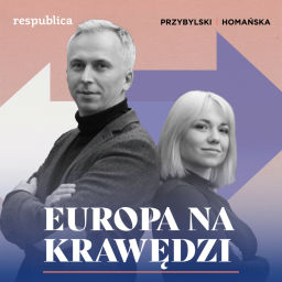 Podcast thumbnail for Europa na krawędzi. Homańska | Przybylski