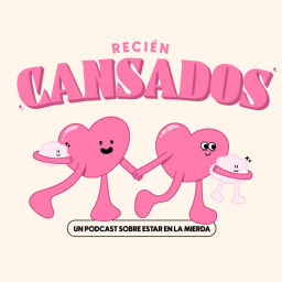 Podcast thumbnail for Recién Cansados