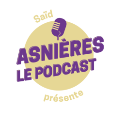 Podcast thumbnail for Asnières : Le Podcast !