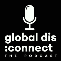 Podcast thumbnail for global dis:connect