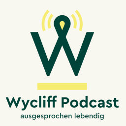 Podcast thumbnail for ausgesprochen lebendig - Der Wycliff-Podcast