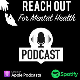 Podcast thumbnail for Reach Out For Mental Health