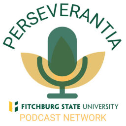 Podcast thumbnail for Perseverantia: Fitchburg State University Podcast Network