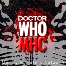 Podcast thumbnail for Doctor Who: Mostly Harmless Cutaway