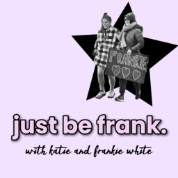 Podcast thumbnail for just be frank