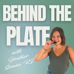 Podcast thumbnail for Behind the Plate with Heather Soman, RD