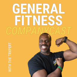 Podcast thumbnail for General Fitness Companycast