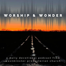 Podcast thumbnail for Worship & Wonder Daily Devotional