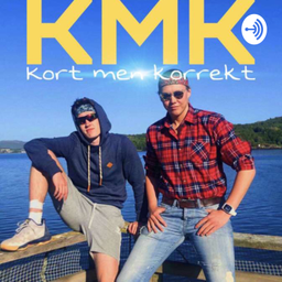 Podcast thumbnail for KMK - Kort men Korrekt