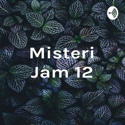 Podcast thumbnail for Misteri Jam 12
