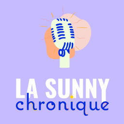 Podcast thumbnail for La Sunny Chronique