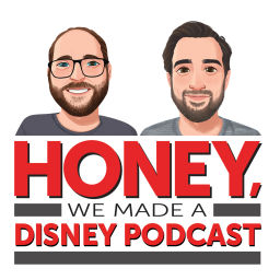 Podcast thumbnail for Honey, We Made a Disney Podcast