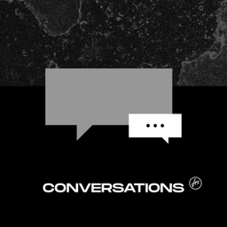 Podcast thumbnail for Conversations, by Fantassin