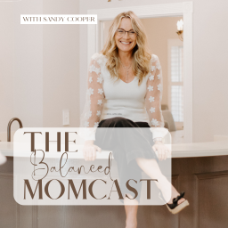 Podcast thumbnail for The Balanced MomCast | For Overwhelmed Christian Moms Seeking Time Management, Work Life Balance, and Focus