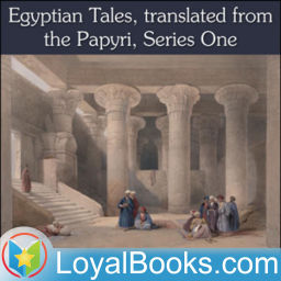 Podcast thumbnail for Egyptian Tales, translated from the Papyri, Series One by W. M. Flinders Petrie