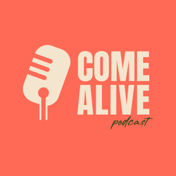 Podcast thumbnail for Come Alive Podcast