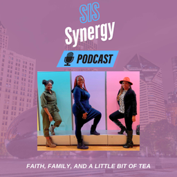 Podcast thumbnail for Sis Synergy....Faith, Family and a little bit of tea.