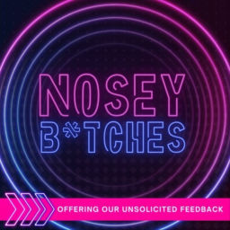 Podcast thumbnail for Nosey B*tches