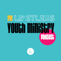 Podcast thumbnail for Limitless Youth Ministry Podcast