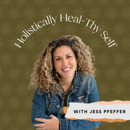 Podcast thumbnail for Holistically Heal-Thy Self with Jess Pfeffer, Founder of Jess Pfeffer Holistic Event Planning