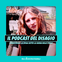 Podcast thumbnail for Il podcast del disagio