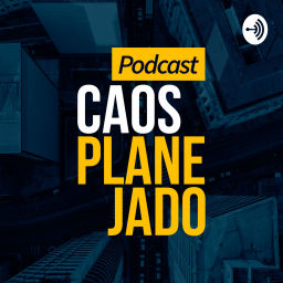 Podcast thumbnail for Caos Planejado